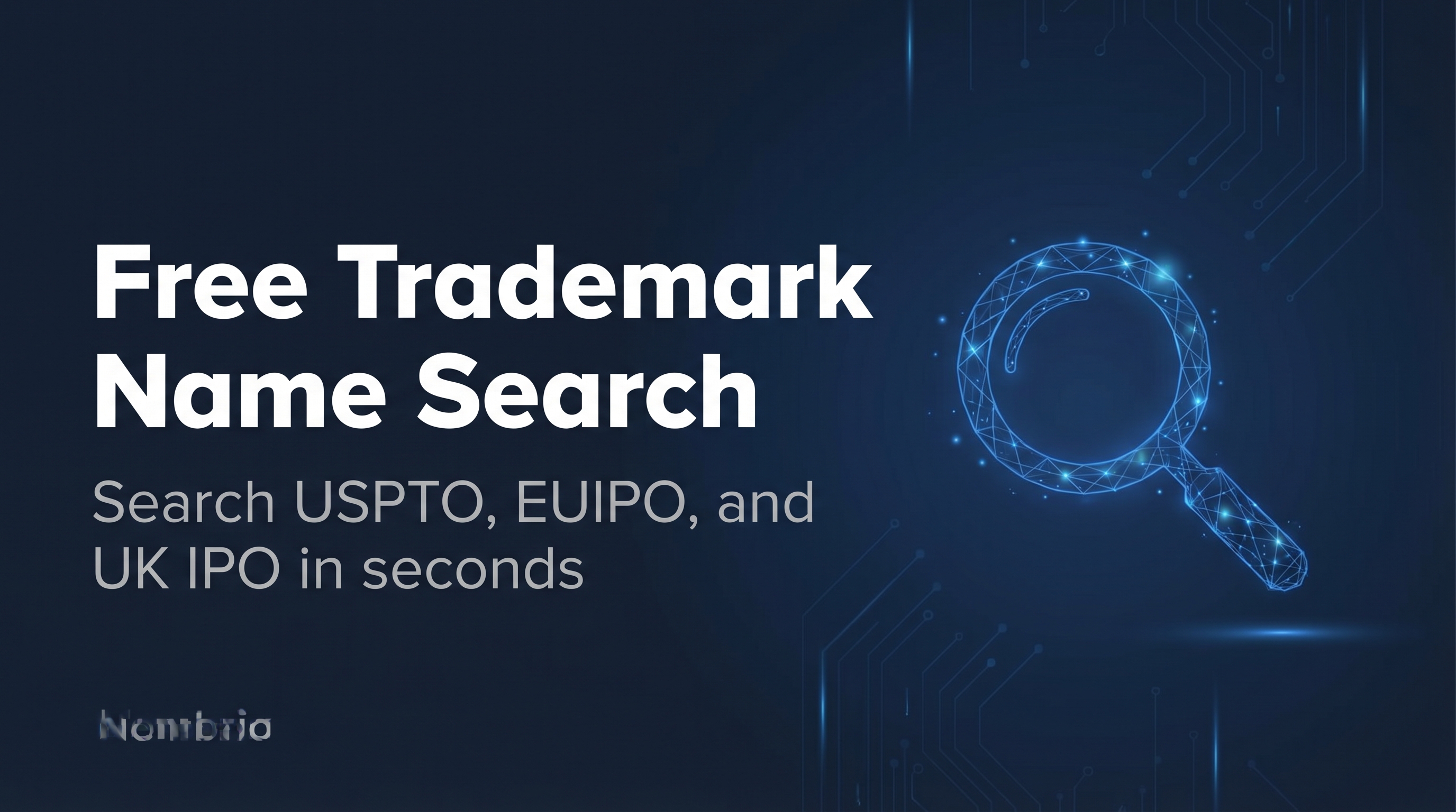 Free Trademark Name Search — USPTO, EUIPO, UK IPO | Nombrio